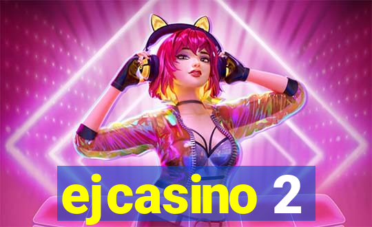 ejcasino 2